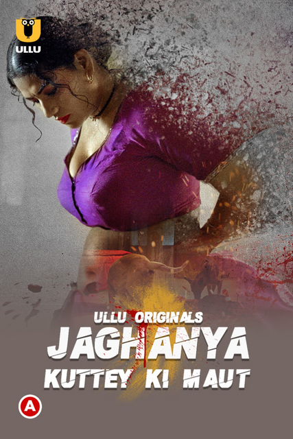 Jaghanya – Kuttey Ki Maut Complete Ullu Hot Web Series