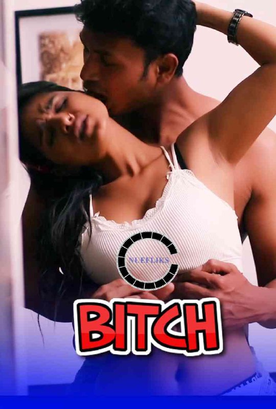 Bitch Nuefliks Hot Short Film