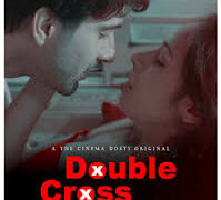 Double Cross CinemaDosti Hot Short Film
