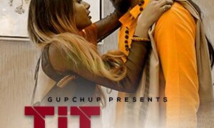 Tit For Tat GupChup Hot Web Series
