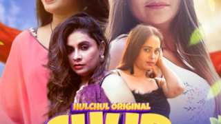 Chup Chup Ke (E01-E03) HulChul Hot Web Series
