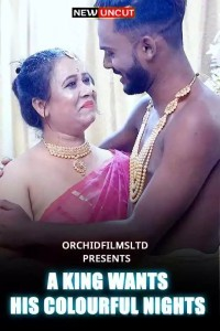 A King Wants His Colourful Nights OrchidFilms Uncut Short Film