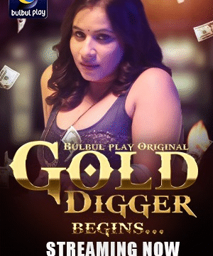 Gold Digger (E01-E04) BulbulPlay Hot Web Series